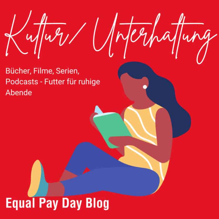 Kultur und Unterhaltung Equal Pay Day Blog